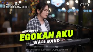 Download lagu EGOKAH AKU - WALI | VIDEO LIRIK | COVER EVA MUSIK mp3