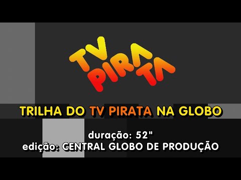 Trilha: TV Pirata - Rede Globo (1988) [Original e Remasterizada]