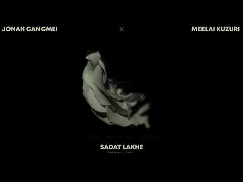 Jonah Gangmei × Meelai Kuzuri - Sadat Lakhe (Official Lyrics Video)