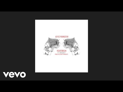 A-Eyez - Aeyez Youngstar - HeartBreak Prod by LateNytThoughts (AUDIO) ft. Mickey