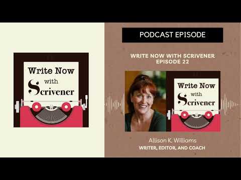 Write Now With Scrivener Podcast | Episode 22: Allison K  Williams - Writer, Editor, and Coach