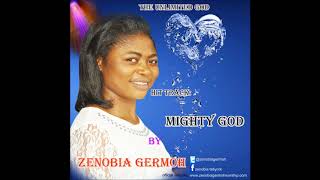 MIGHTY GOD (Cover video) By Zenobia Germoh