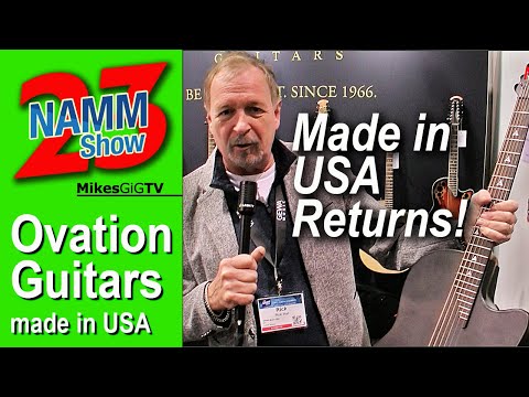 Ovation Guitars The Return of Made in USA at NAMM 2023 | MikesGigTV