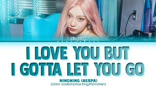 Download lagu NINGNING 'I love you but I gotta let you go' lyrics (Color coded lyrics) mp3 Download lagu NINGNING 'I love you but I gotta let you go' lyrics (Color coded lyrics) mp3