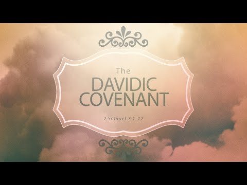 The Davidic Covenant (2 Samuel 7:1-17)