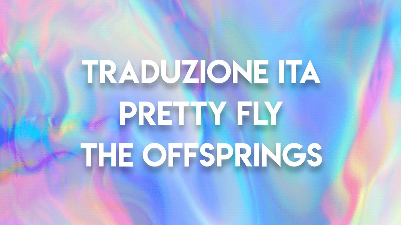 Traduzione ITA// Pretty Fly (For a white guy) - The Offsprings