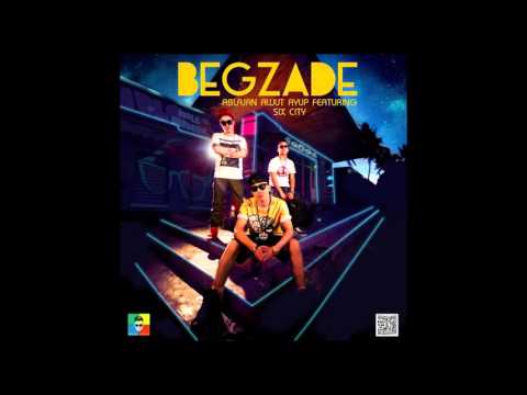 Begzade Ablajan Awut Ayup Feat. Six City
