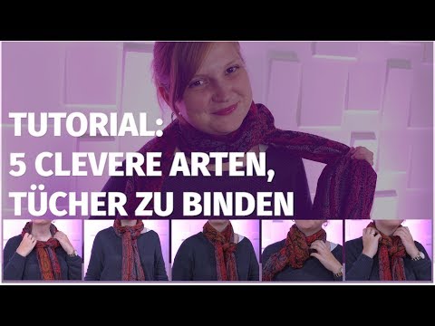 5 Clevere Anleitungen zum Tücher binden
