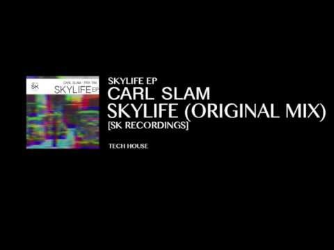 Carl Slam - Skylife (Original Mix) [SK RECORDINGS]