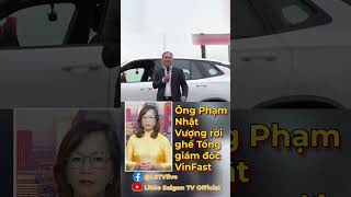 Ông Phạm Nhật Vượng rời ghế Tổng giám đốc VinFast 