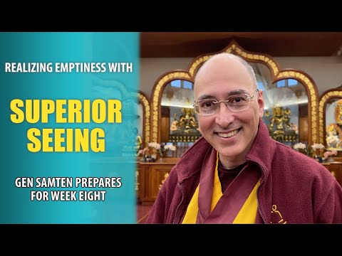 Superior Seeing: Realize Emptiness with Gen Samten
