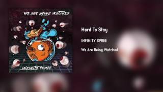 Hard To Stay - Infinity Spree (HD audio)