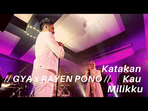 Gya X Rayen Pono - Katakan Kau Milikku (Studio Session)