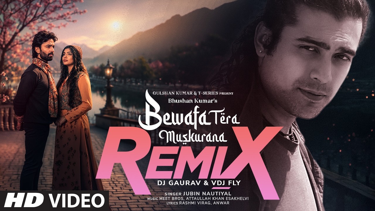 Bewafa Tera Muskurana Remix | Himansh K, Akanksha P | Jubin Nautiyal | Meet Bros | DJ Gaurav,VDJ Fly