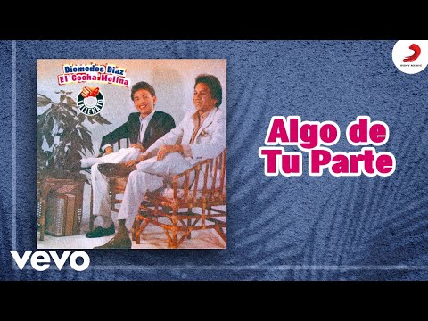 Diomedes Díaz, El Cocha Molina - Algo De Tu Parte (Cover Audio)