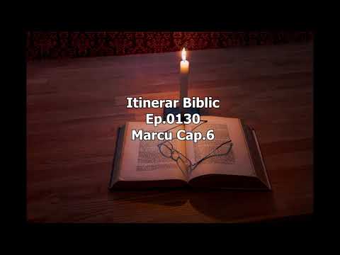 Itinerar Biblic Ep 0130   Marcu Cap 6