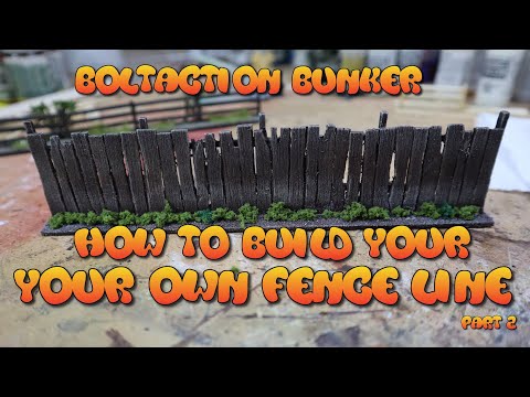 BoltAction Bunker build your own fence line part 2