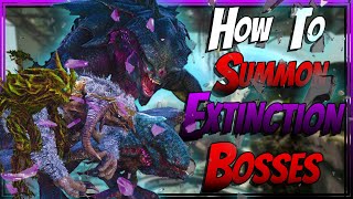 How To Summon All Extinction Bosses In Ark Survival Evolved