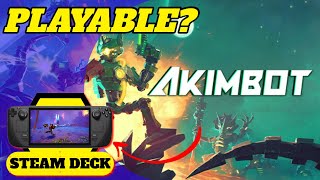 Akimbot on the Steam Deck - Is it Playable?