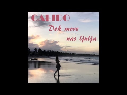Calido - Dok More Nas Ljulja