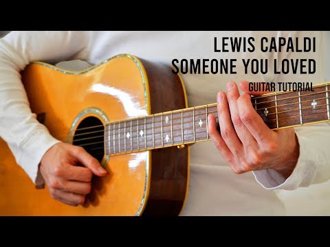 Lewis Capaldi – Someone You Loved EASY Guitar Tutorial With Chords / Lyrics