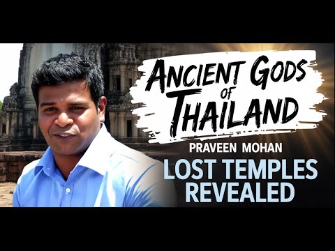 Ancient Gods of Asia – Praveen Mohan Reveals Lost Temples & Hidden Technology
