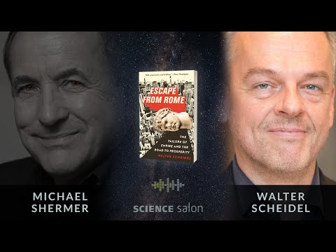 Michael Shermer with Walter Scheidel — The Failure of the Roman Empire and the Road to Prosperity