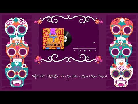 WHYSOSERIOUS x Joe Hike - Cuenta (Chuwe Remix)