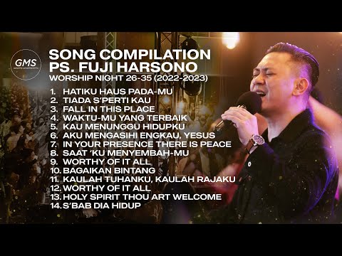 SONG COMPILATION [WORSHIP NIGHT 26-35 (2022-2023)] - PS. FUJI HARSONO