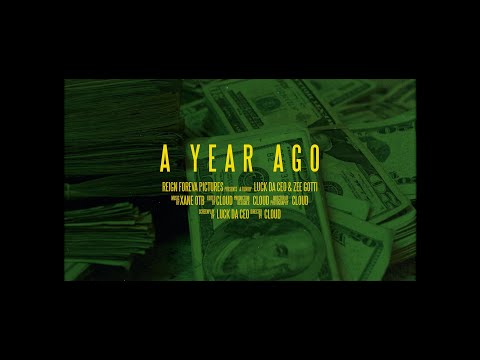 Luck Da Ceo & Zee Gotti - A Year Ago (Official Music Video) Directed By Cloud
