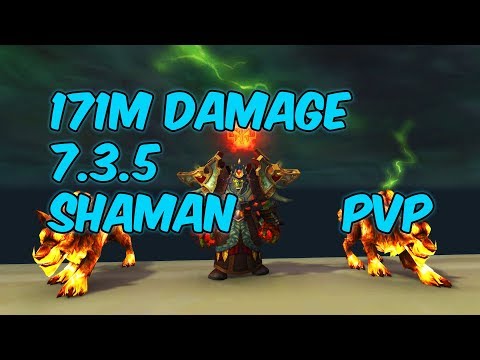 171M DAMAGE - 7.3.5 Enhancement Shaman PvP - WoW Legion