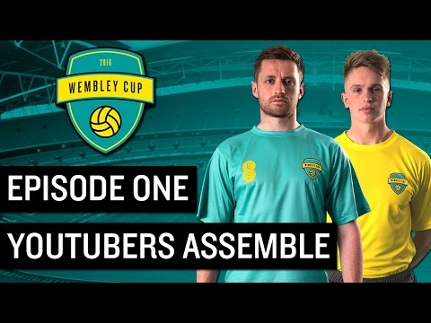 THE WEMBLEY CUP 2016 #1 - YOUTUBERS ASSEMBLE!