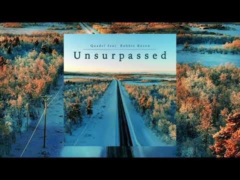 Quadel Feat. Robbie Rosen  - Unsurpassed (Official Audio)