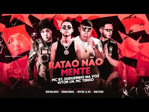 DUDUZINHO NA VOZ, VITOR LN, MC TENSO E MC B7 - RATÃO NÃO MENTE (BREGA FUNK)