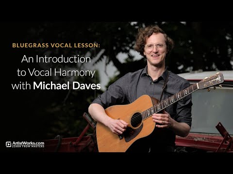 Bluegrass Vocal Lesson: An Introduction to Vocal Harmony with @MichaelDavesMusic || ArtistWorks