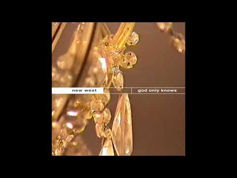 God Only Knows - New West