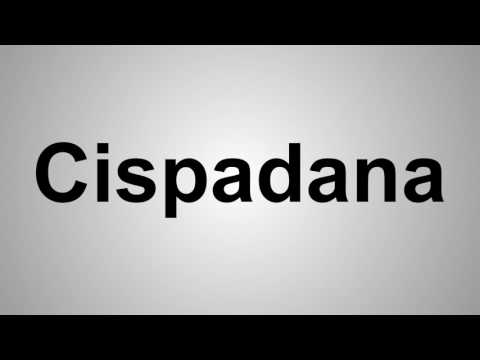 How To Pronounce Cispadana
