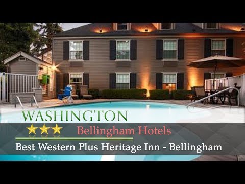 Best Western Plus Heritage Inn - Bellingham - Bellingham Hotels, Washington