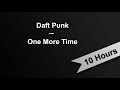 ONE MORE TIME - Daft Punk (10 Hours On Repeat)