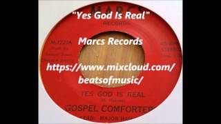 Gospel Comforters - Yes God Is Real