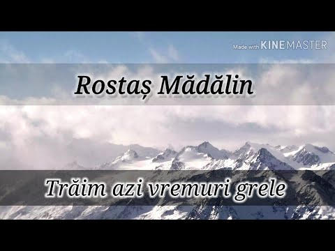 Rostaș  Mădălin - Trăim azi vremuri grele 2020