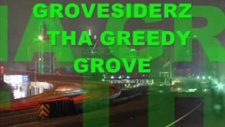 GROVESIDAZ - THA GREEDY GROVE