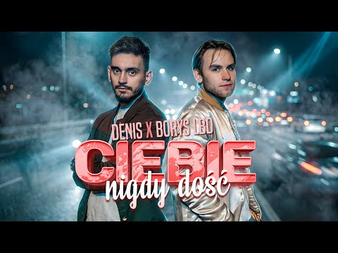Denis ft Borys LBD - Ciebie Nigdy Dość [Imponujesz mi 3] (Official Video)