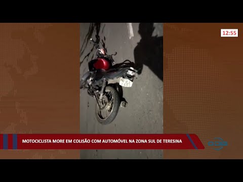 Motociclista morre em colisão com automóvel na zona sul de Teresina 11 02 2022