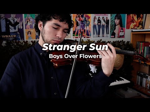 Stranger Sun (Boys Over Flowers) | violin y piano cover
