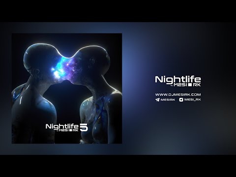 Nightlife Vol.5 by MESI RK - Music Podcast