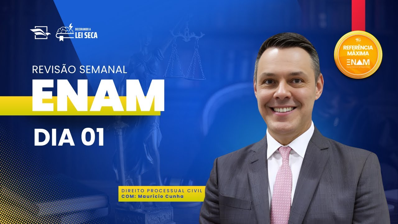 REVISÃO SEMANAL ENAM | DIREITO PROCESSUAL CIVIL | PROF MAURICIO CUNHA