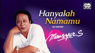 Download lagu Hanyalah Namamu - Mansyur S | mp3 Download lagu Hanyalah Namamu - Mansyur S | mp3