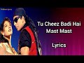 Tu Cheez Badi Hai Mast (Lyrics)- Udit Narayan, kavita Krishnamurthy | Mohra