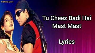 Tu Cheez Badi Hai Mast (Lyrics)- Udit Narayan kavi